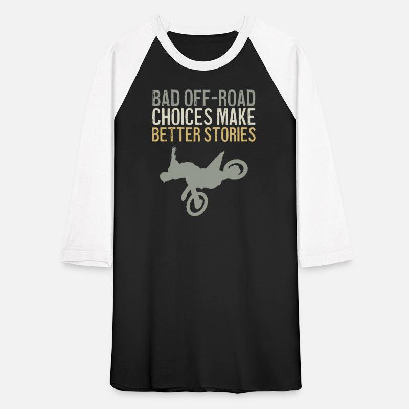 Bad Off Road Choices Make Better Stories