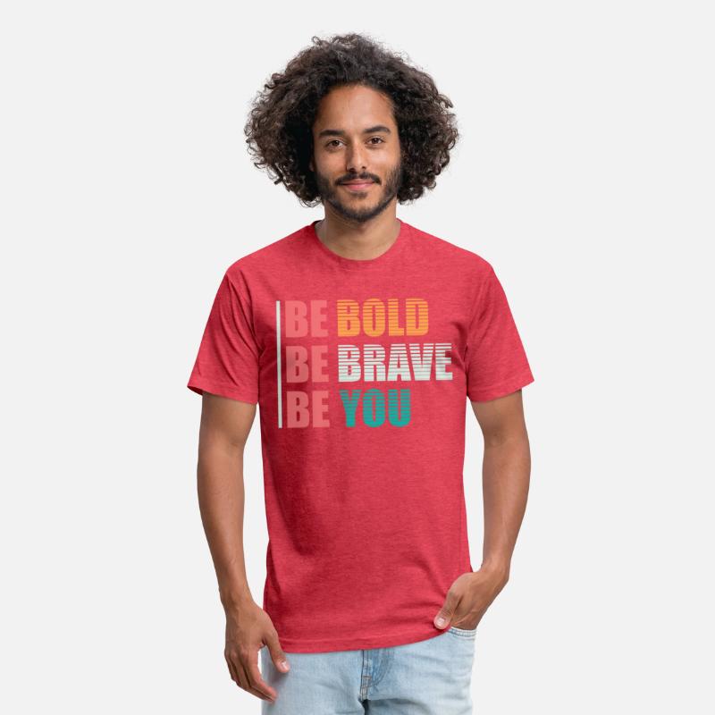 BE BOLD BE BRAVE BE YOU