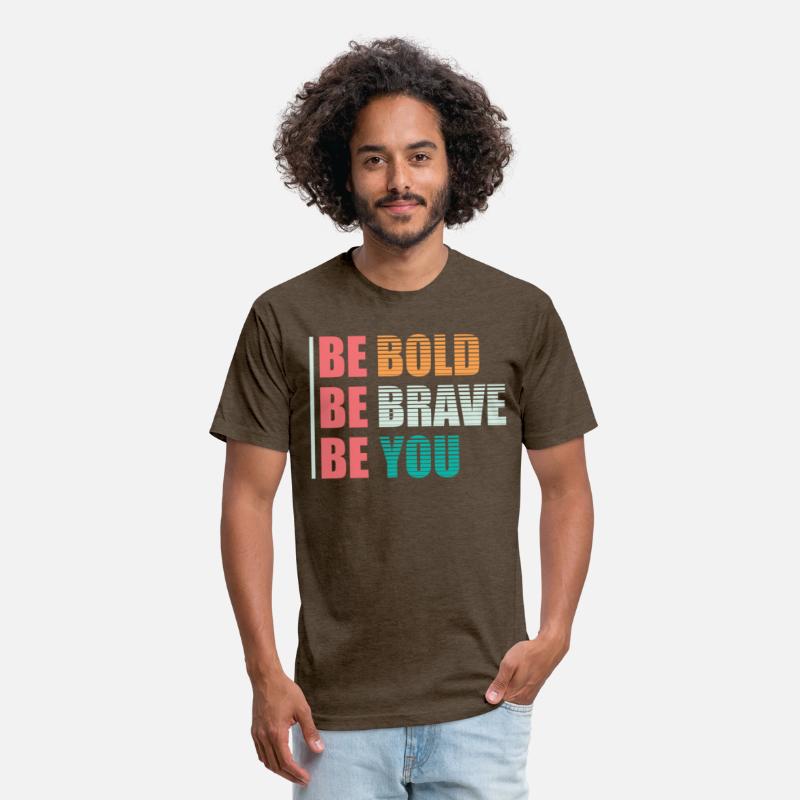 BE BOLD BE BRAVE BE YOU