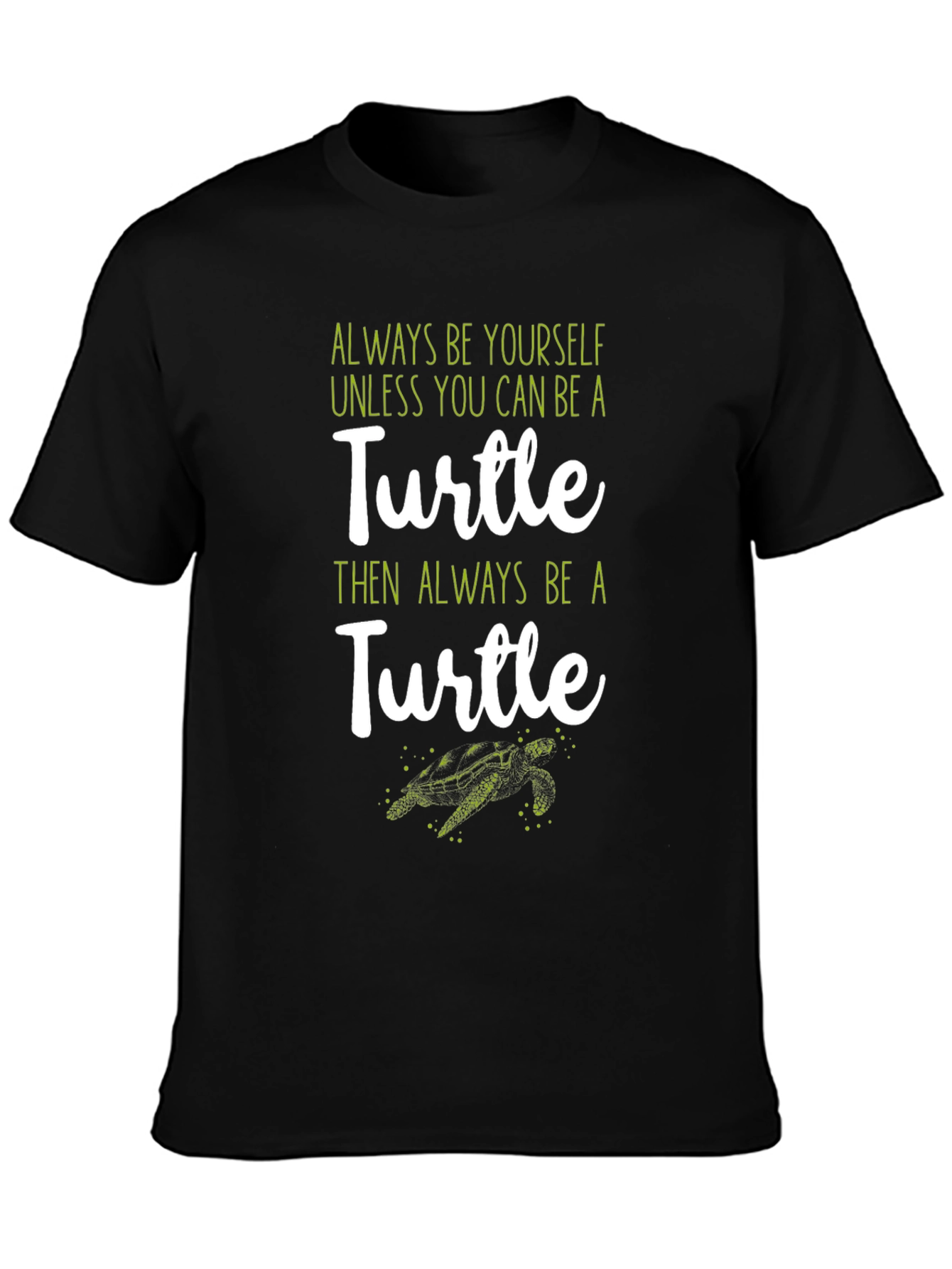 Always Be a Turtle Graphic Tee