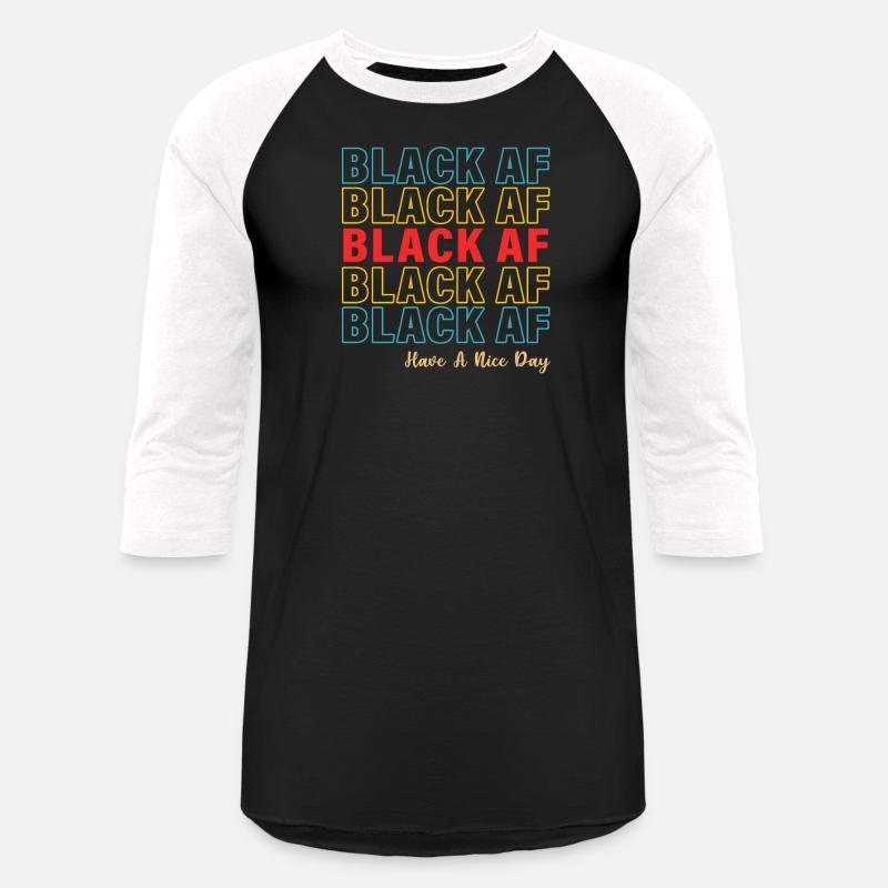 Black AF Have a Nice Day
