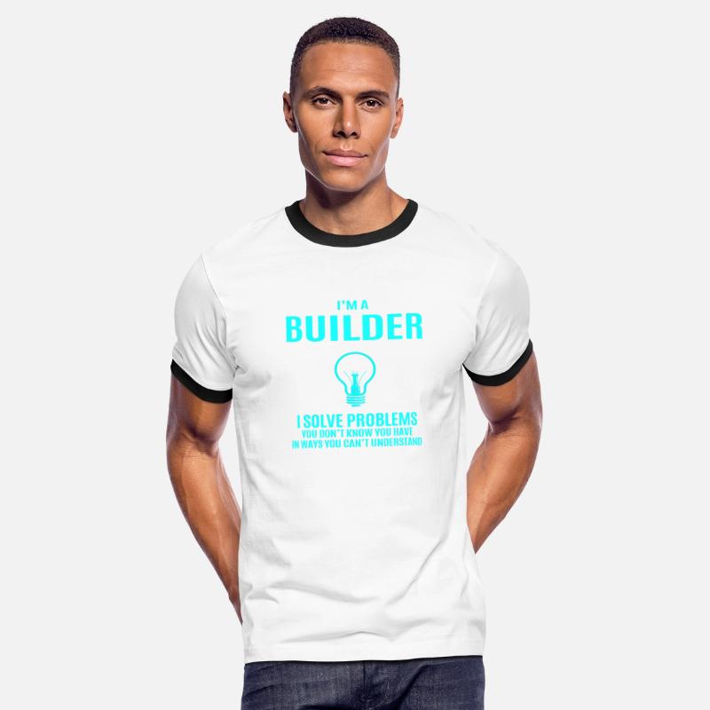 Builder T Shirt - I Solve Problems Gift Item Tee