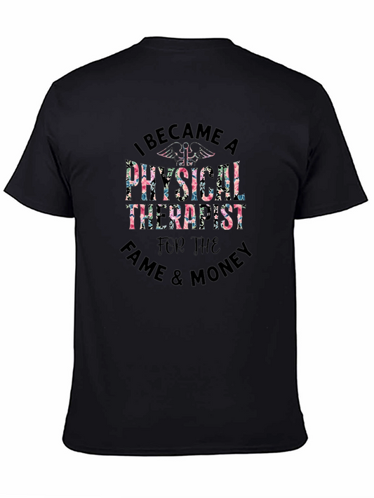 Physical Therapist Floral T-Shirt - Fame & Money!