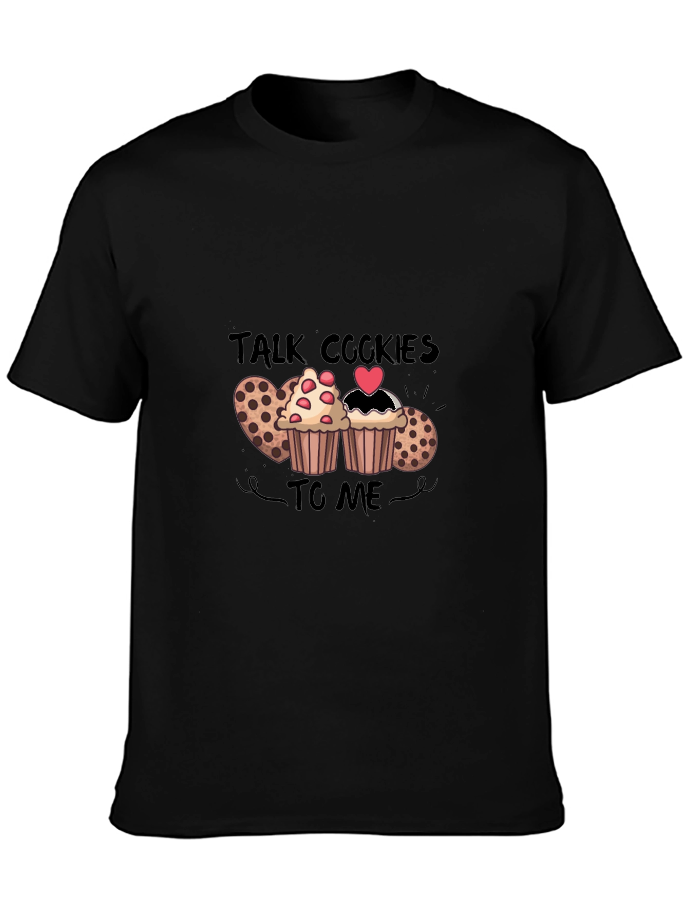 Talk Cookies to Me T-Shirt