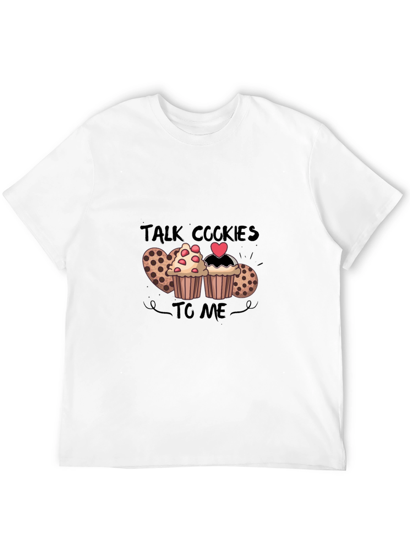 Talk Cookies to Me T-Shirt