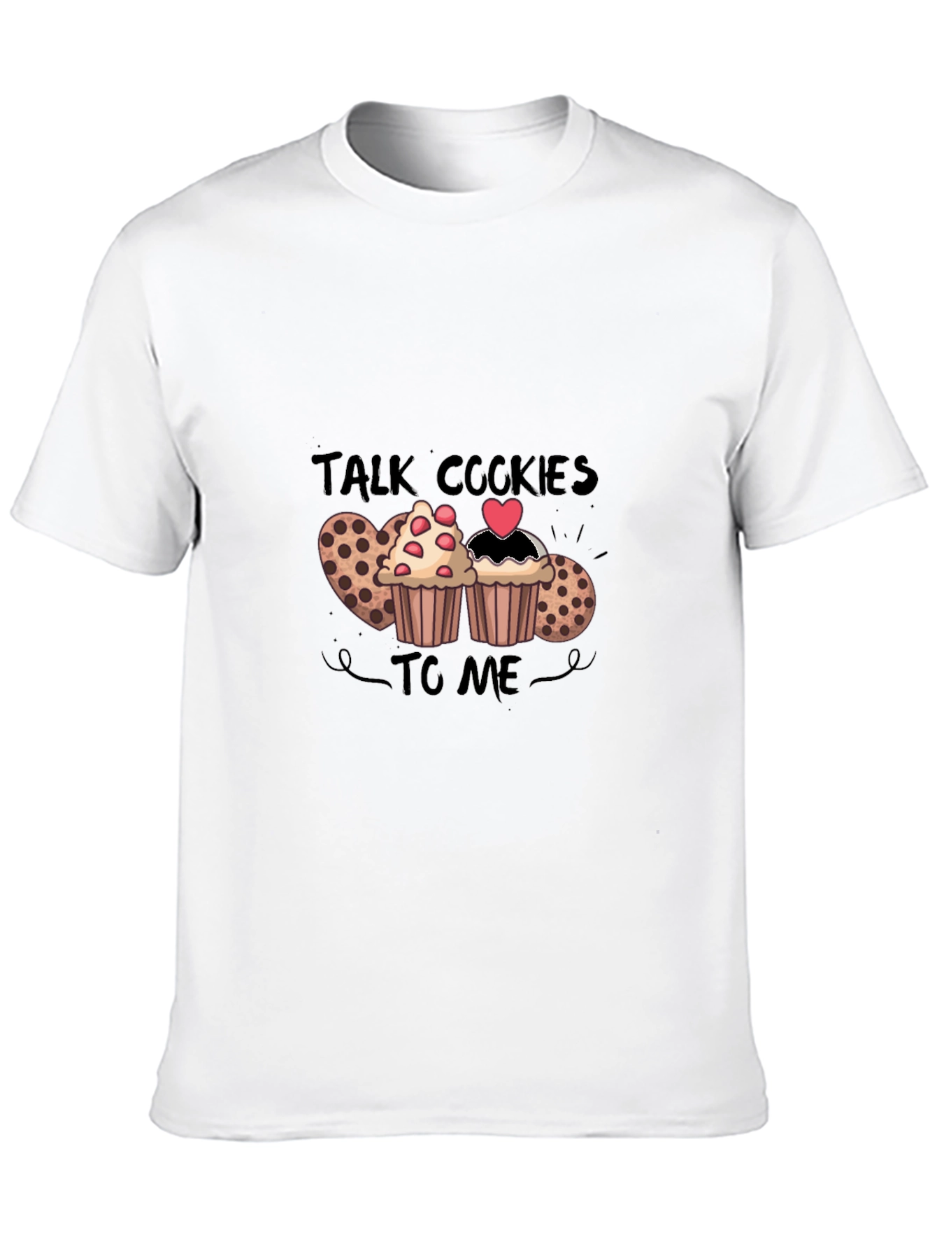 Talk Cookies to Me T-Shirt