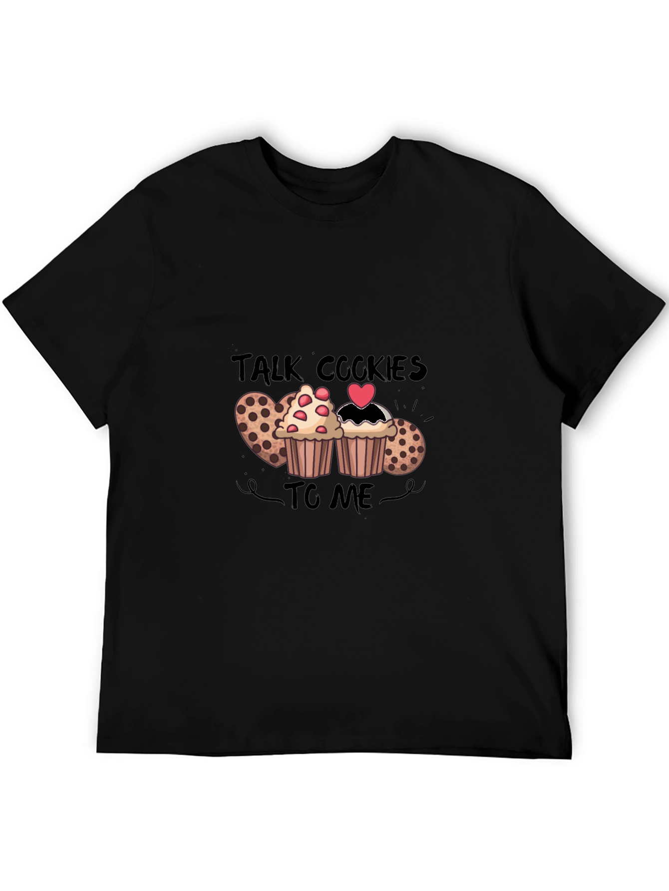 Talk Cookies to Me T-Shirt