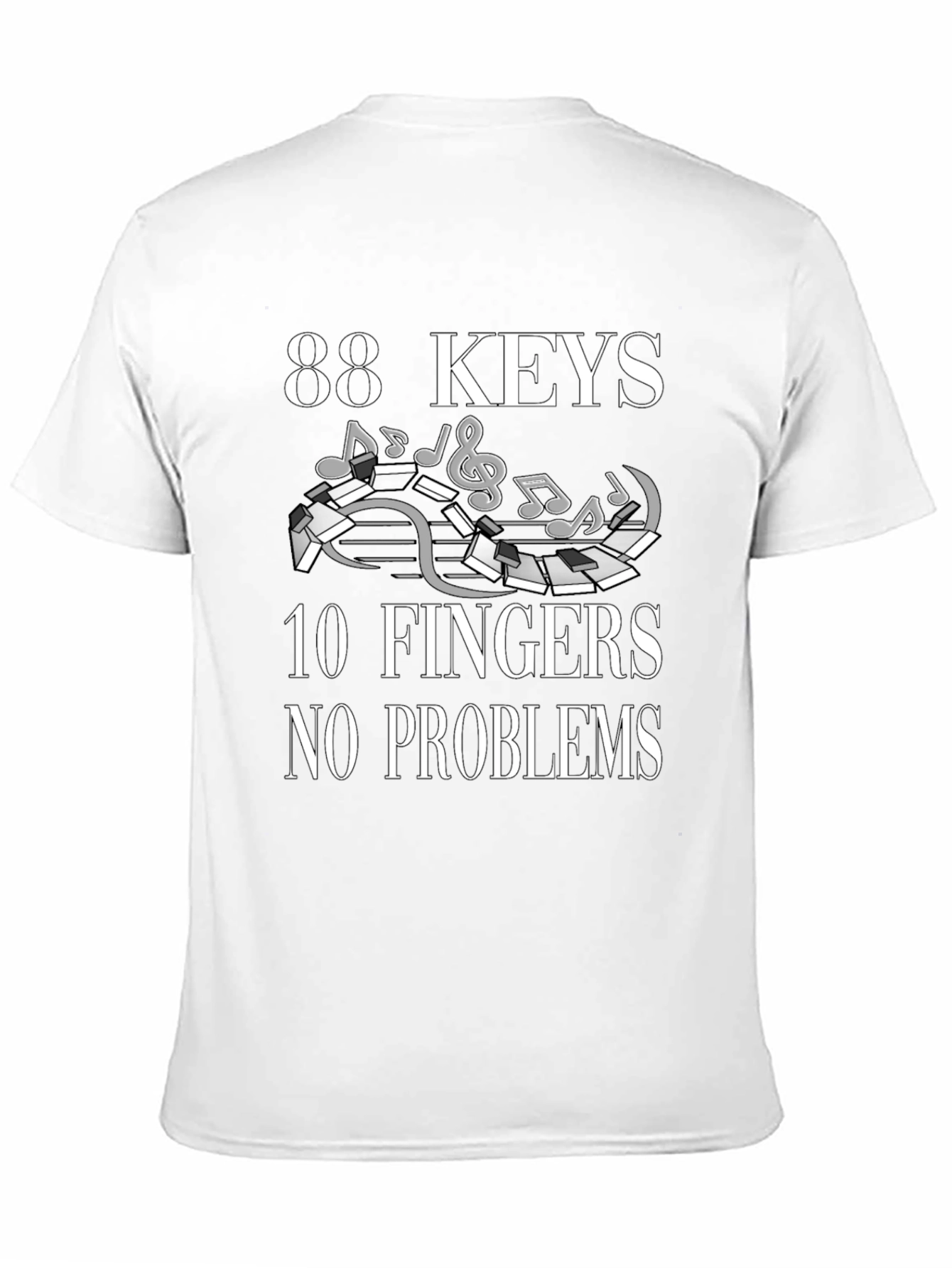 88 Keys 10 Fingers No Problems Music T-Shirt