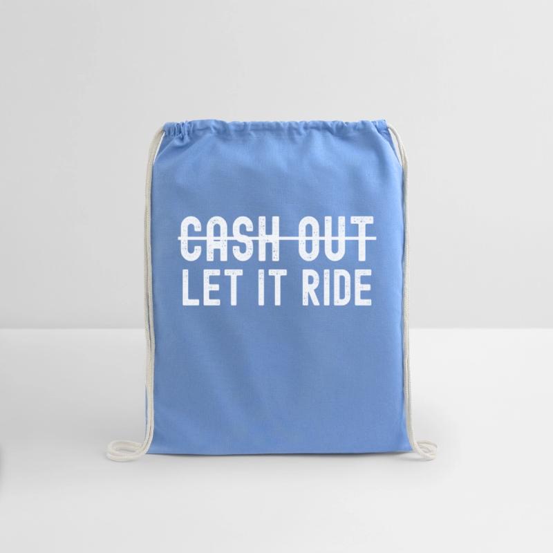 Cash Out Let It Ride