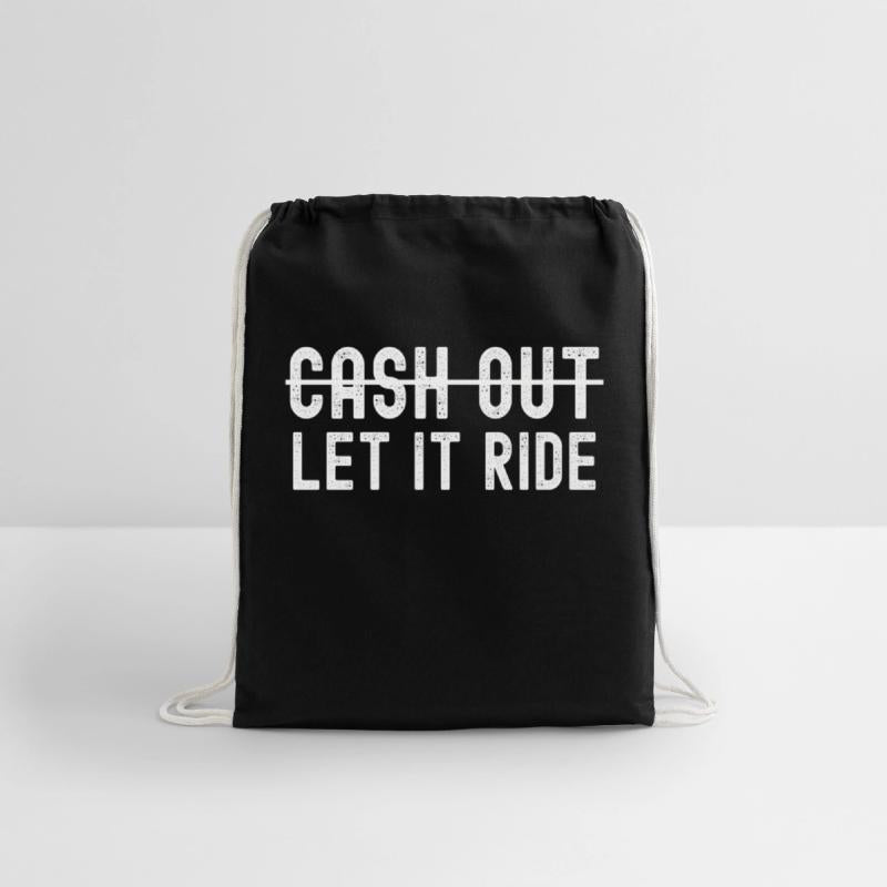 Cash Out Let It Ride