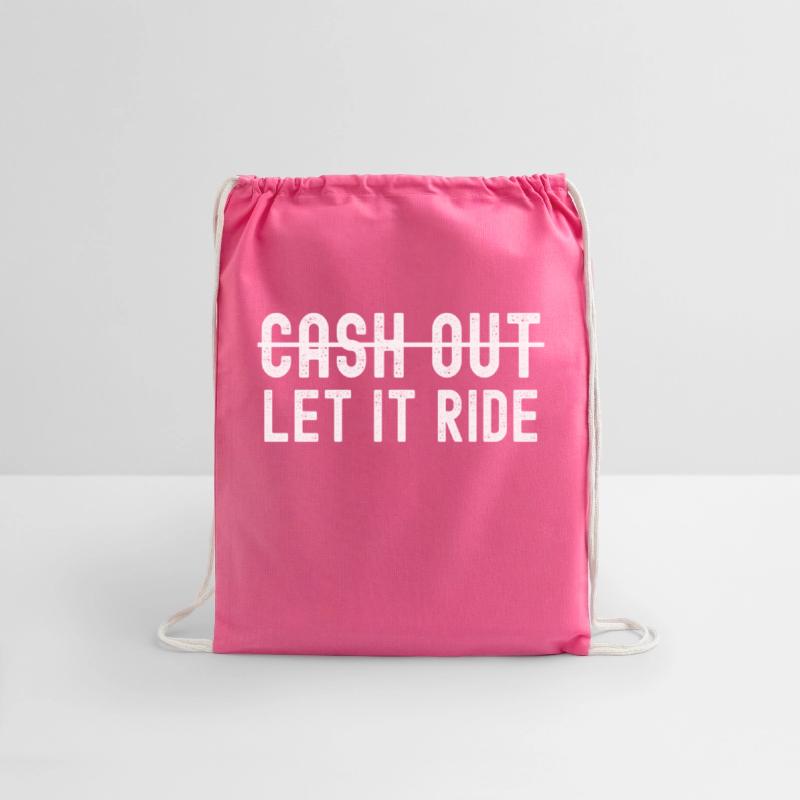 Cash Out Let It Ride