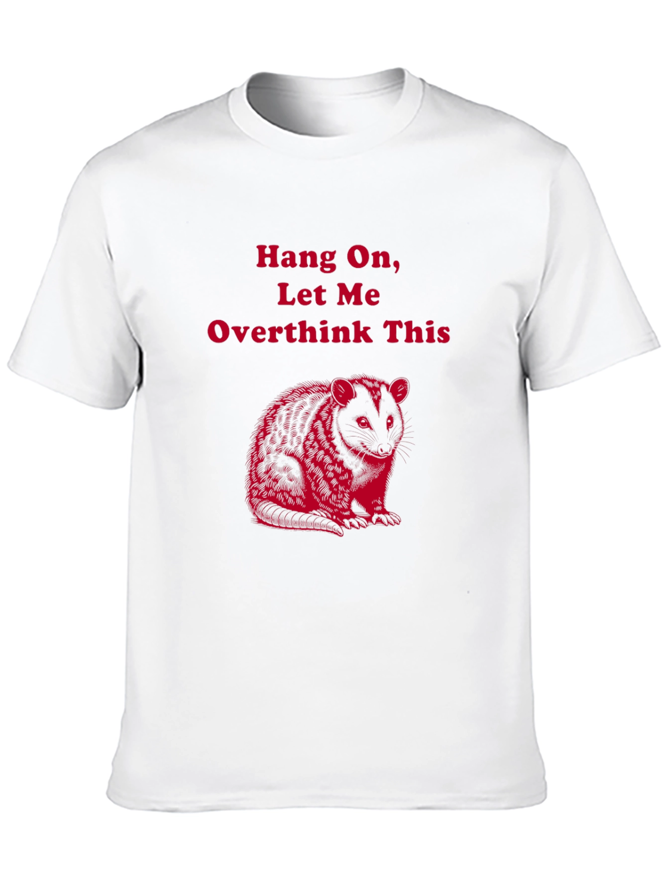Hang On Let Me Overthink This Graphic T-Shirt