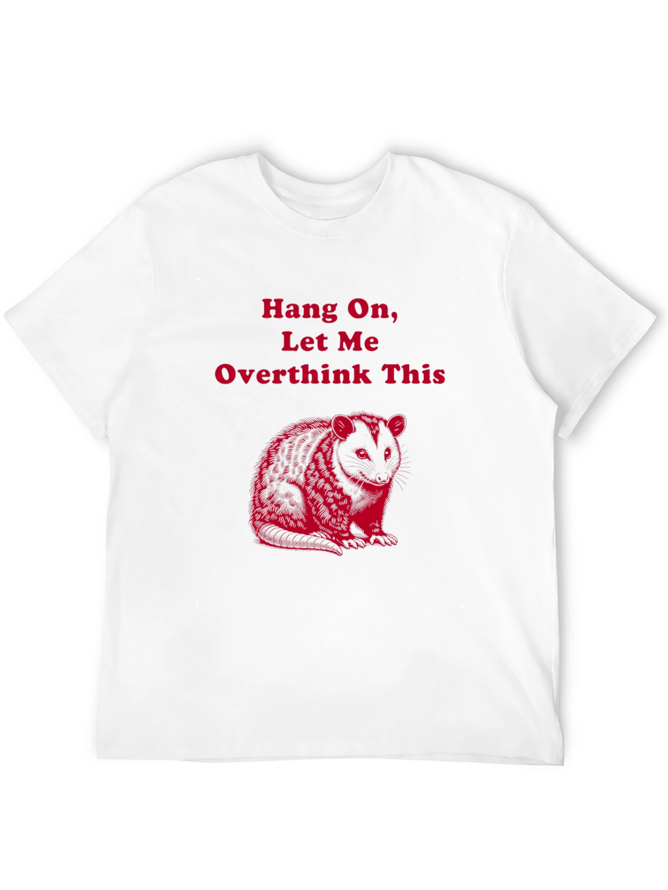 Hang On Let Me Overthink This Graphic T-Shirt
