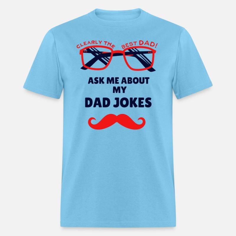 Clearly The Best Dad Ask Me About My Dad Jokes