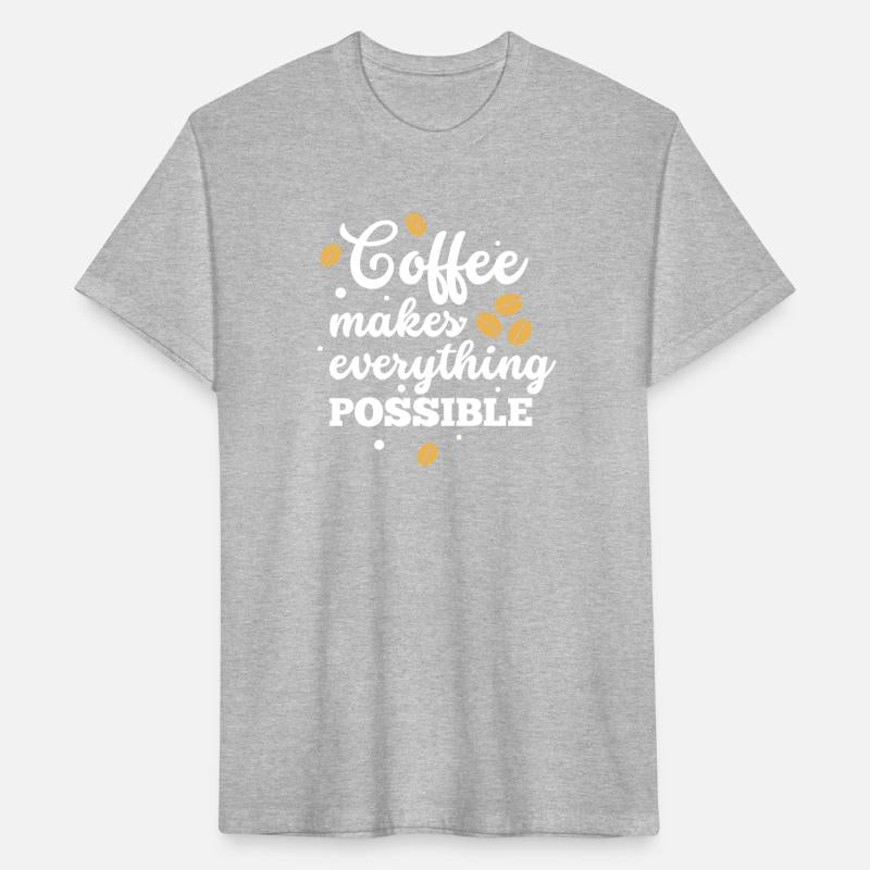 Coffee Makes Everything Possible | Coffee Quotes