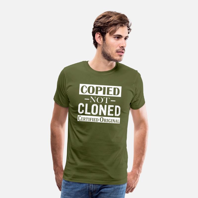 Copied Not Cloned Certified Original