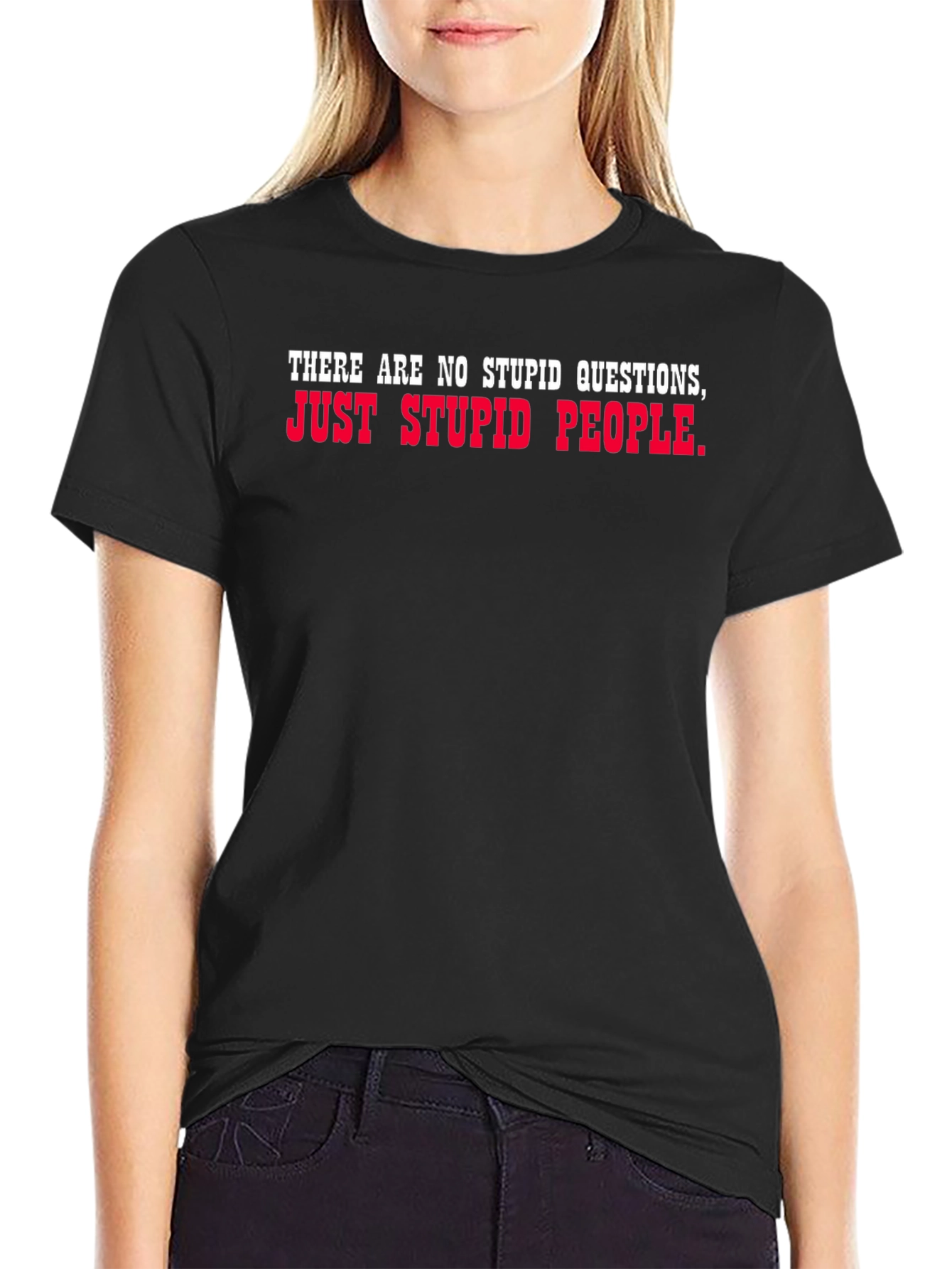 Funny Sarcastic T-Shirt - No Stupid Questions
