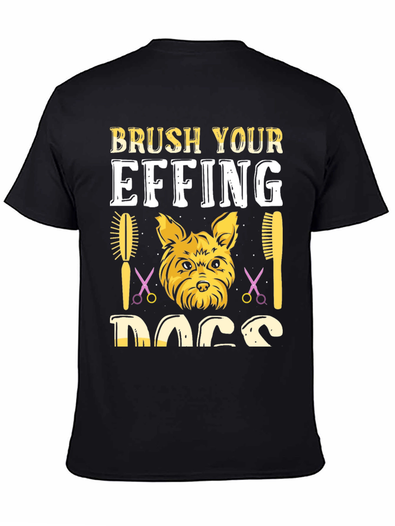 Brush Your Effing Dogs Graphic Tee