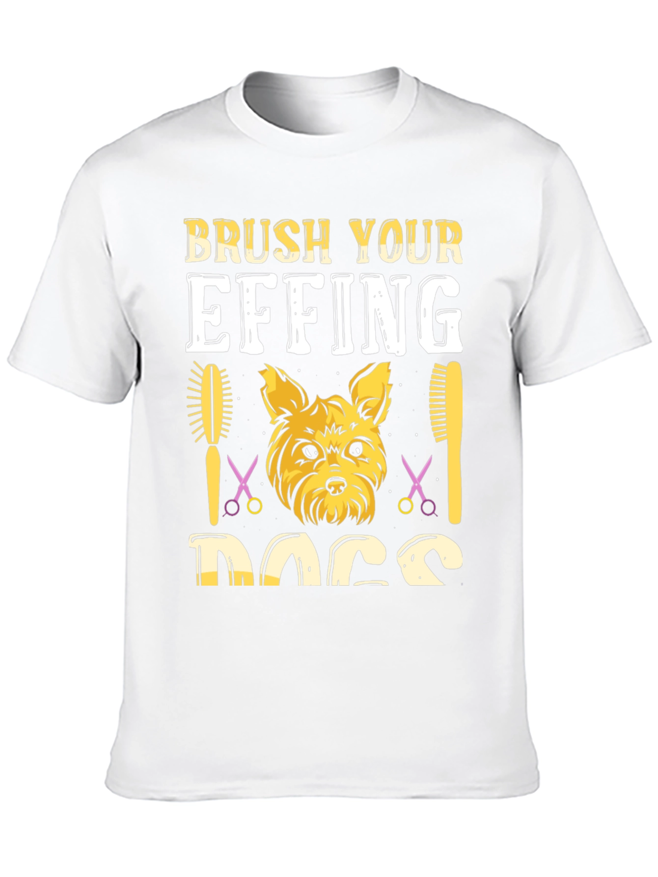 Brush Your Effing Dogs Graphic Tee