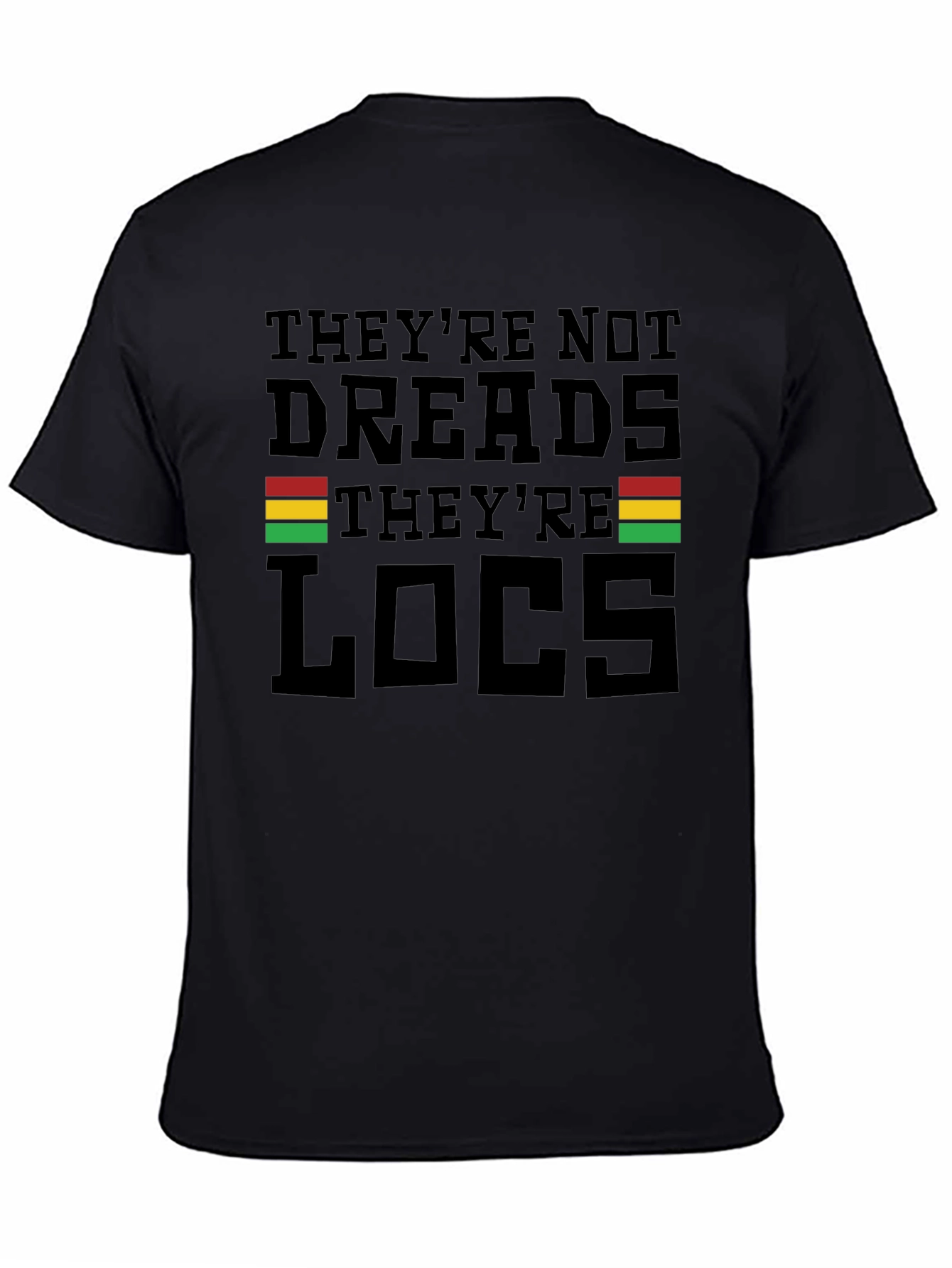Theyre Not Dreads Theyre Locs T-Shirt