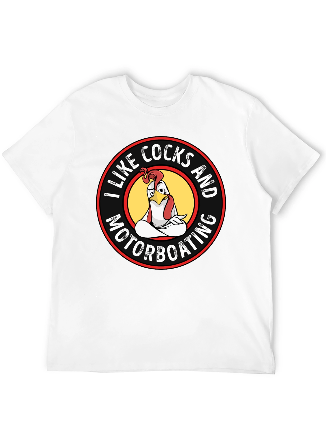 I Like Cocks & Motorboating T-Shirt