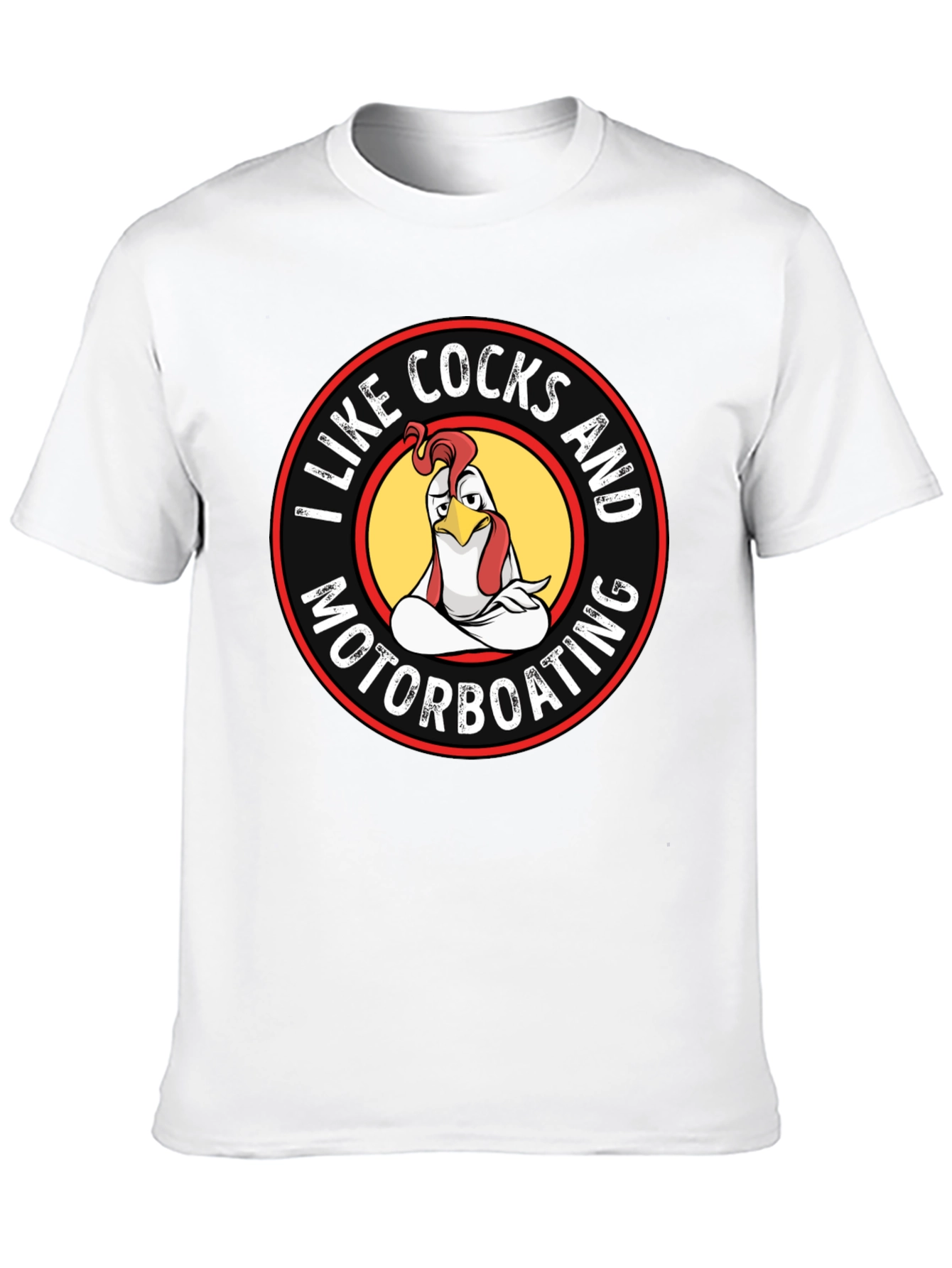 I Like Cocks & Motorboating T-Shirt