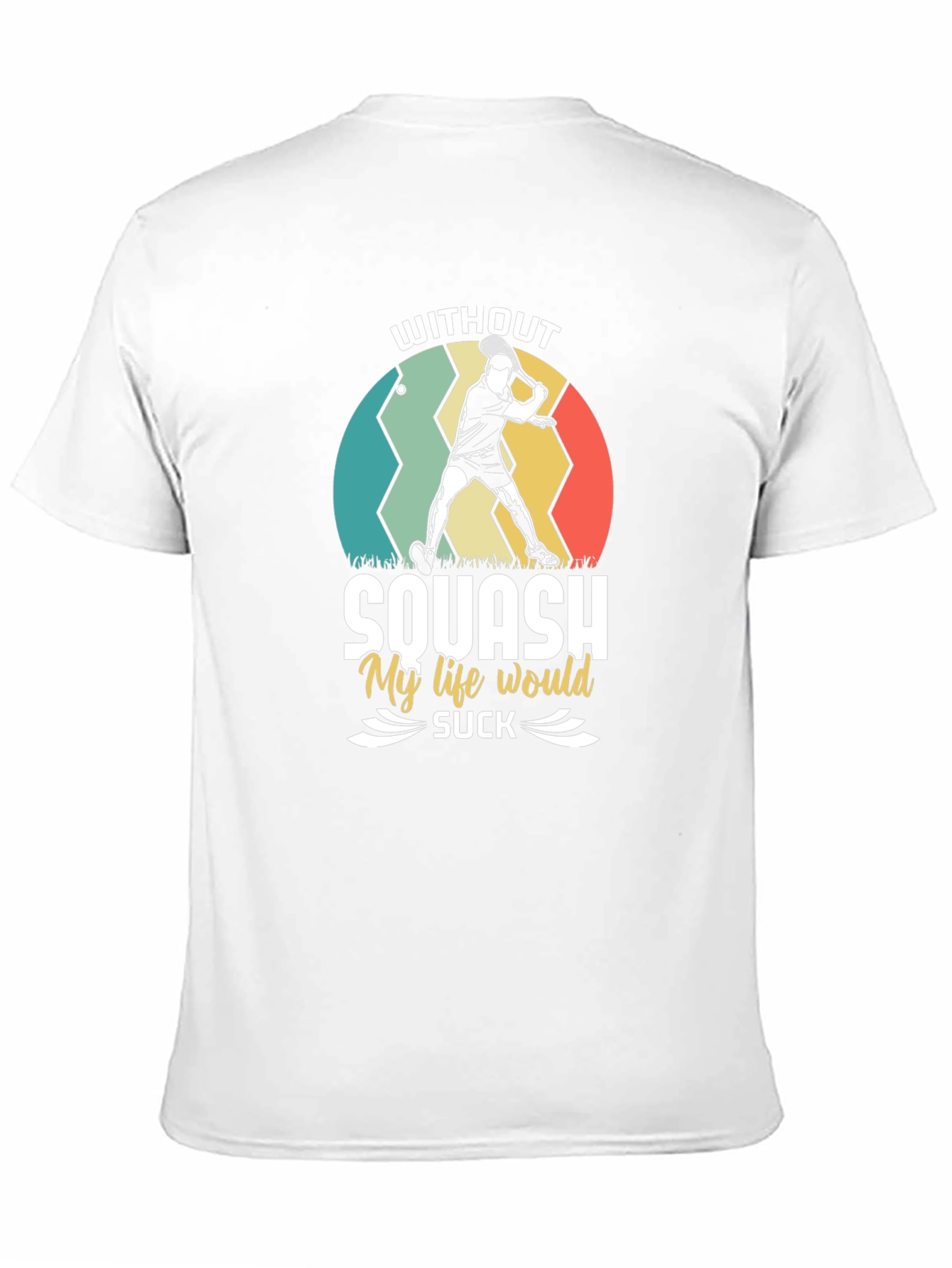 Squash Lover T-Shirt - My Life Would Suck