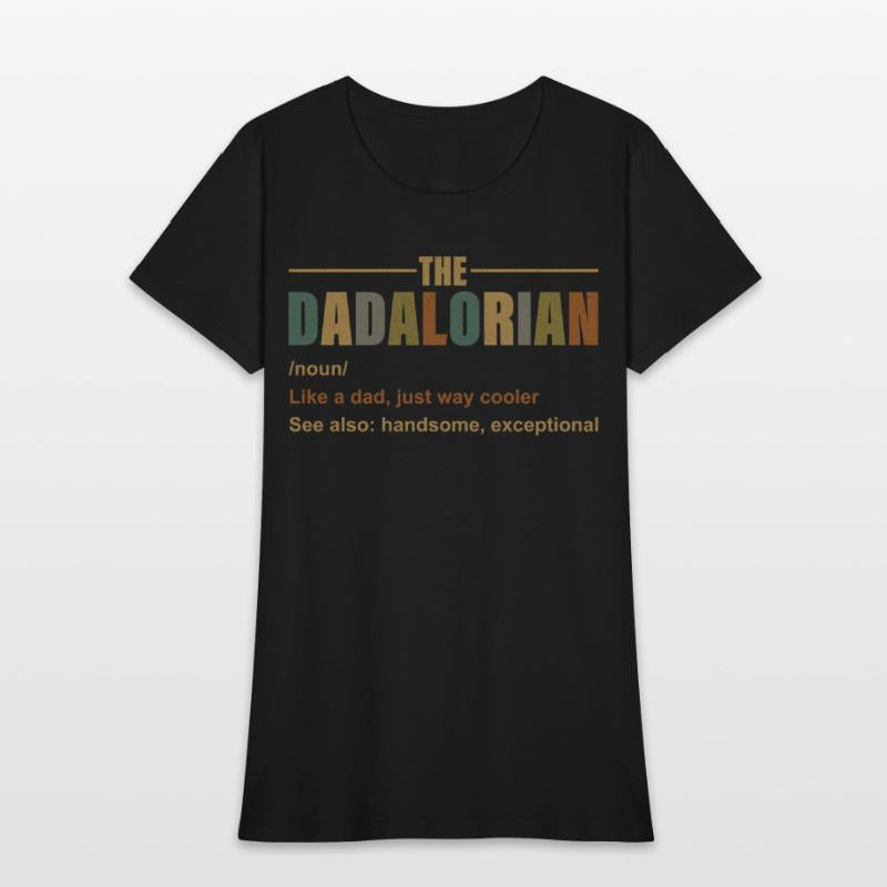 Dadalorian Like A Dad, Just Way Cooler See Also Ha