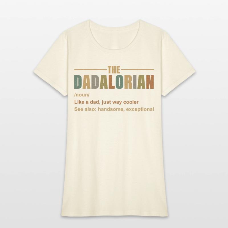 Dadalorian Like A Dad, Just Way Cooler See Also Ha
