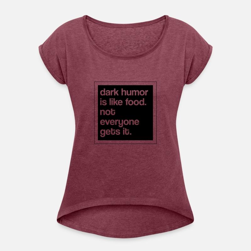 Dark humor is like food not everyone gets it