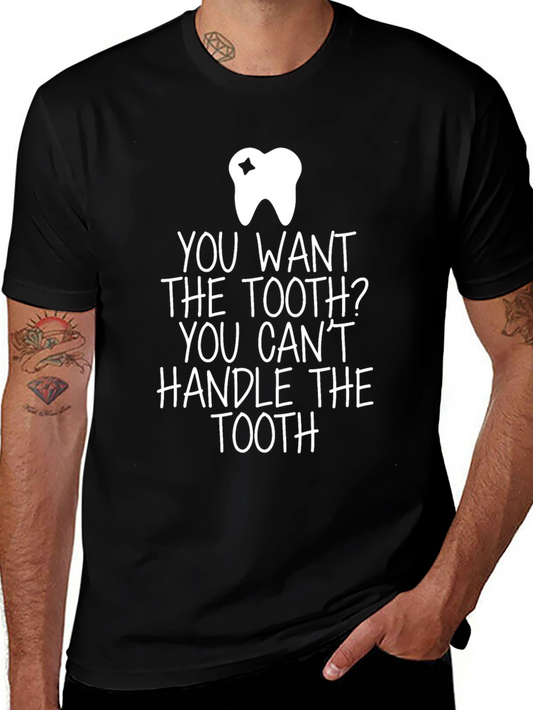 Funny Dentist Tooth T-Shirt - You Cant Handle the Tooth!