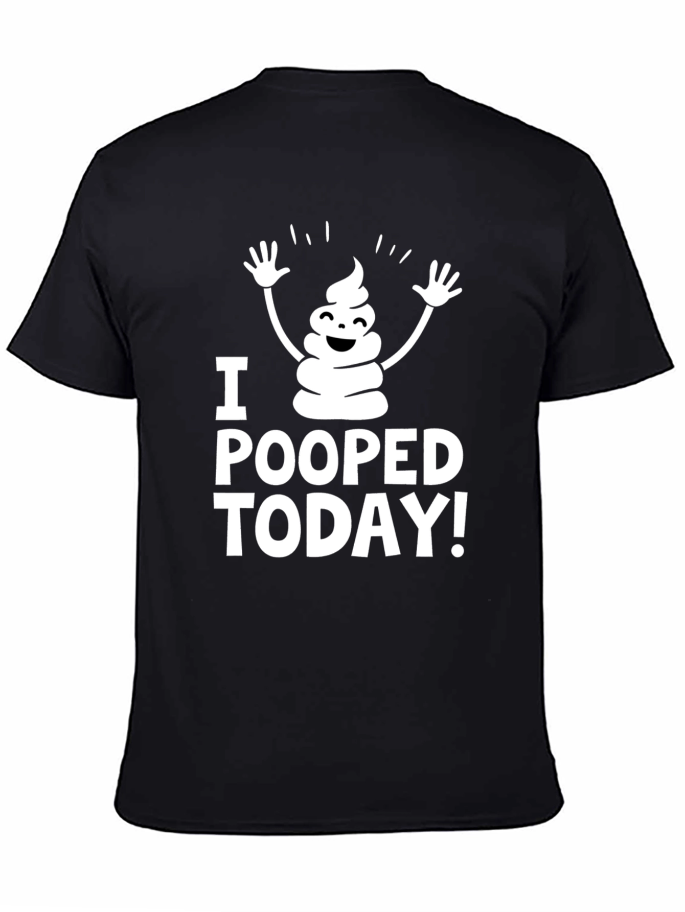 I Pooped Today T-Shirt - Funny Graphic Tee