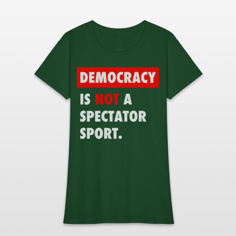 Democracy Is Not A Spectator Sport