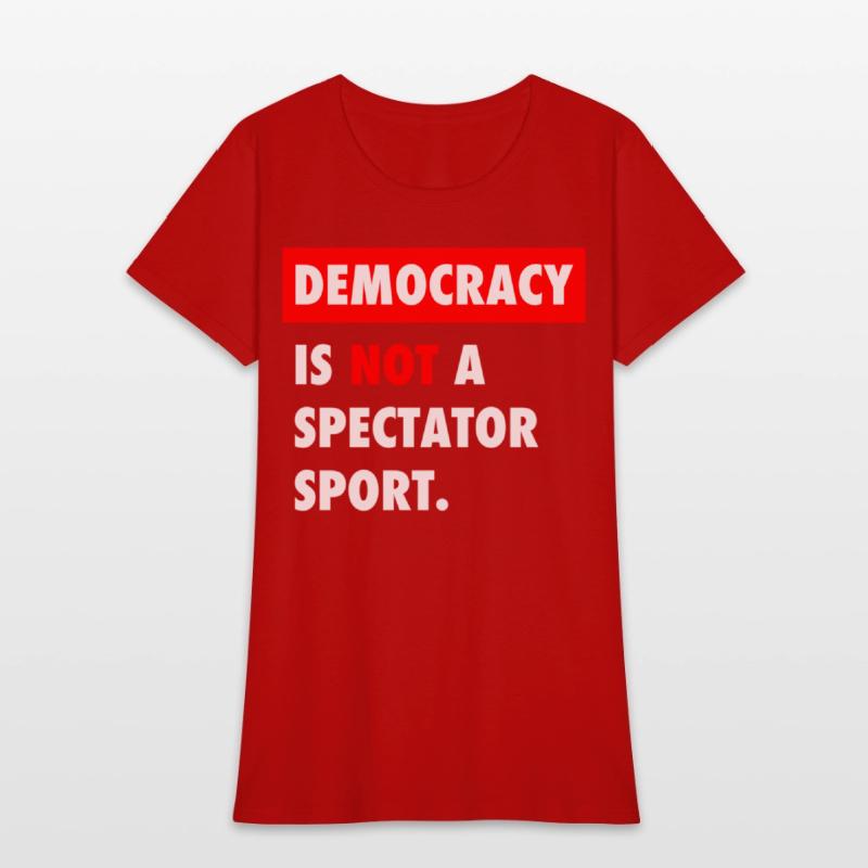 Democracy Is Not A Spectator Sport