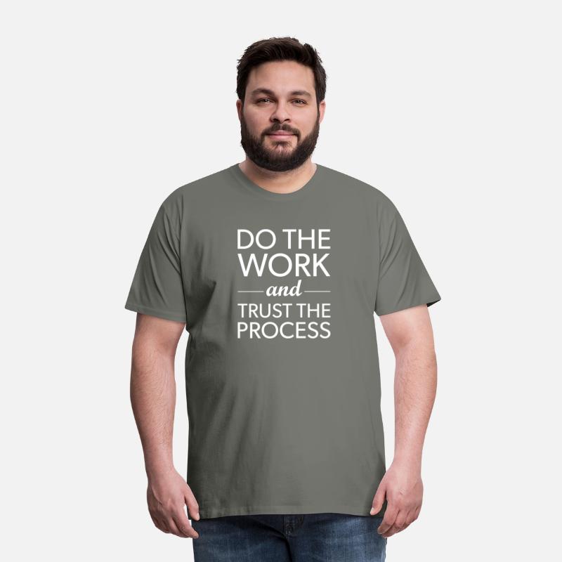 do the work and trust the process WHITE