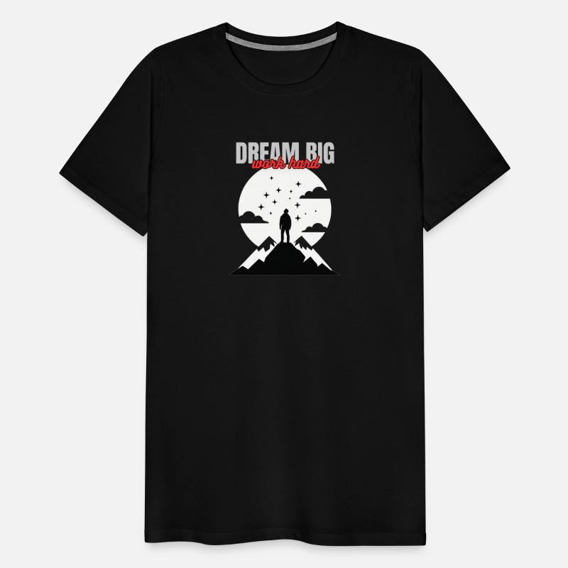 Dream big work hard
