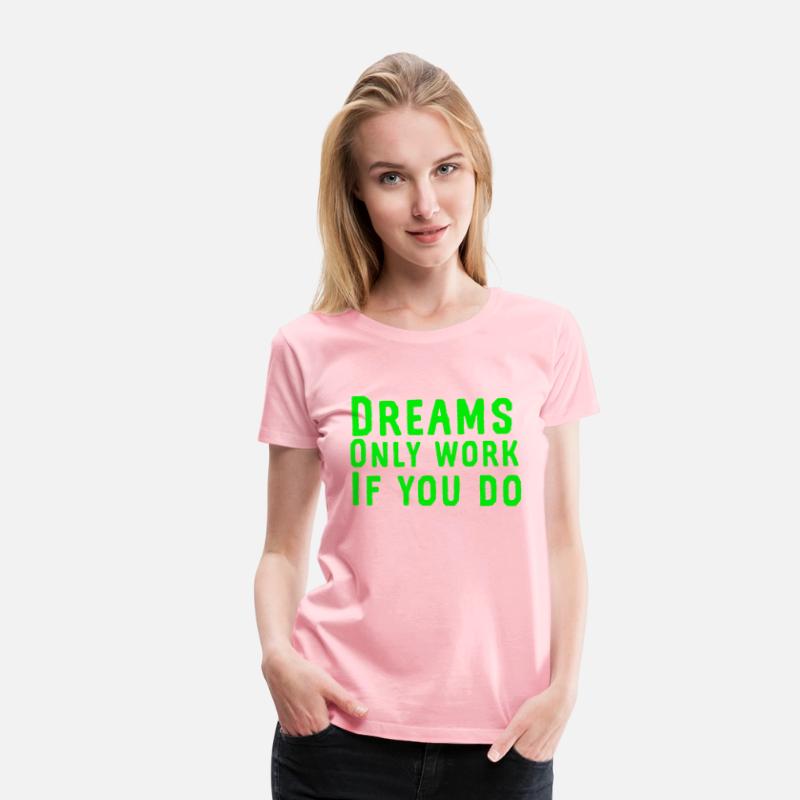 Dreams only work if you do