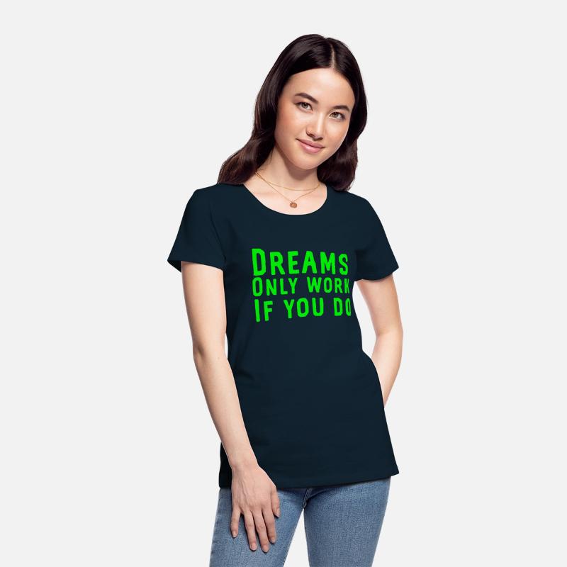 Dreams only work if you do