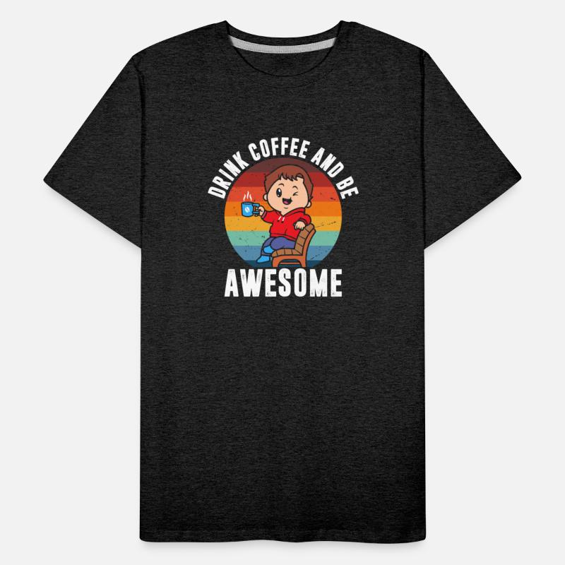 Drink Coffee and Be Awesome
