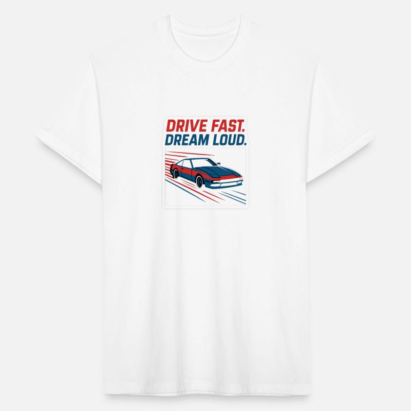 Drive Fast. Dream Loud – Car Lover Statement Desig