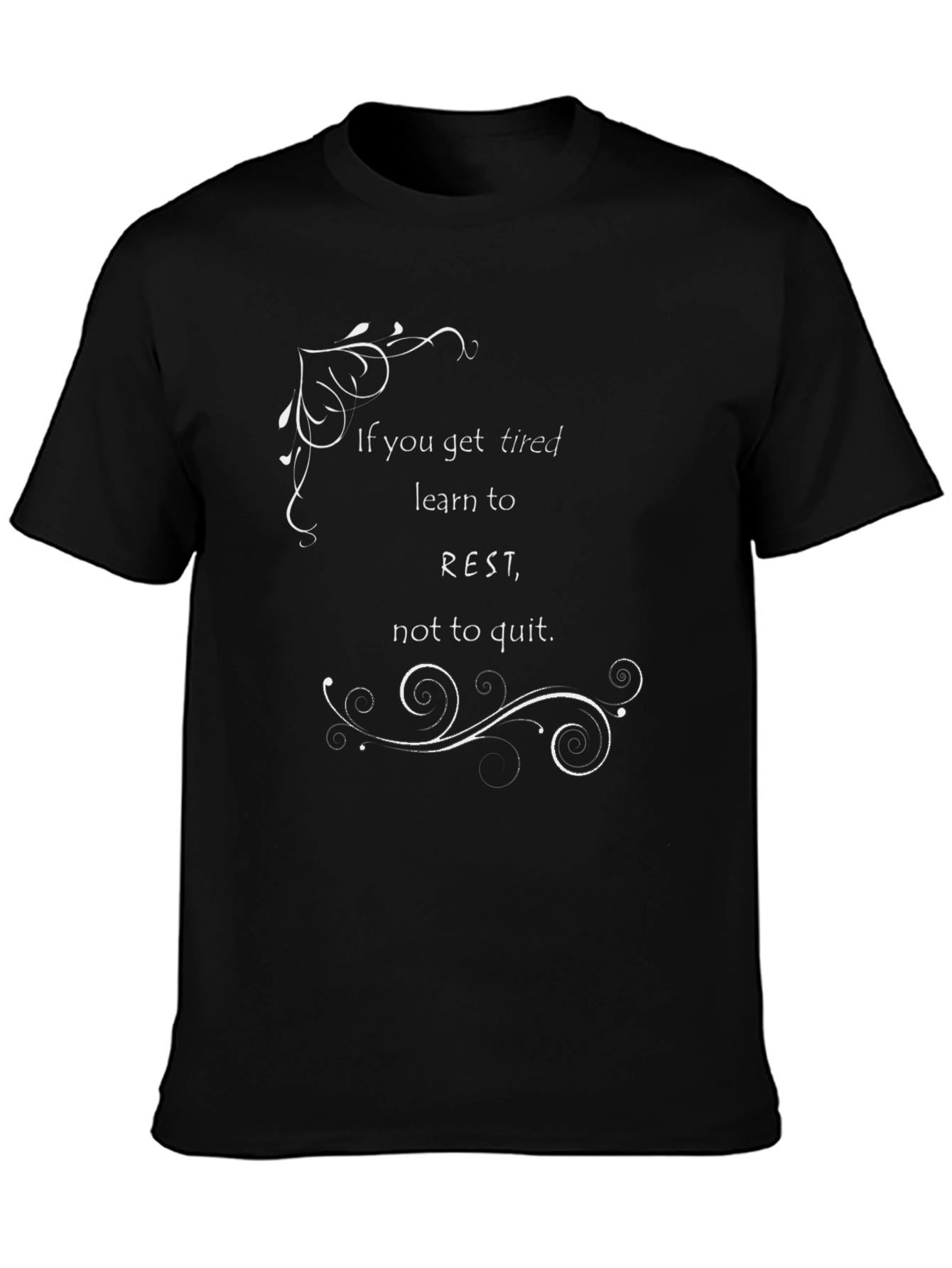 Motivational T-Shirt: Learn to Rest Not to Quit