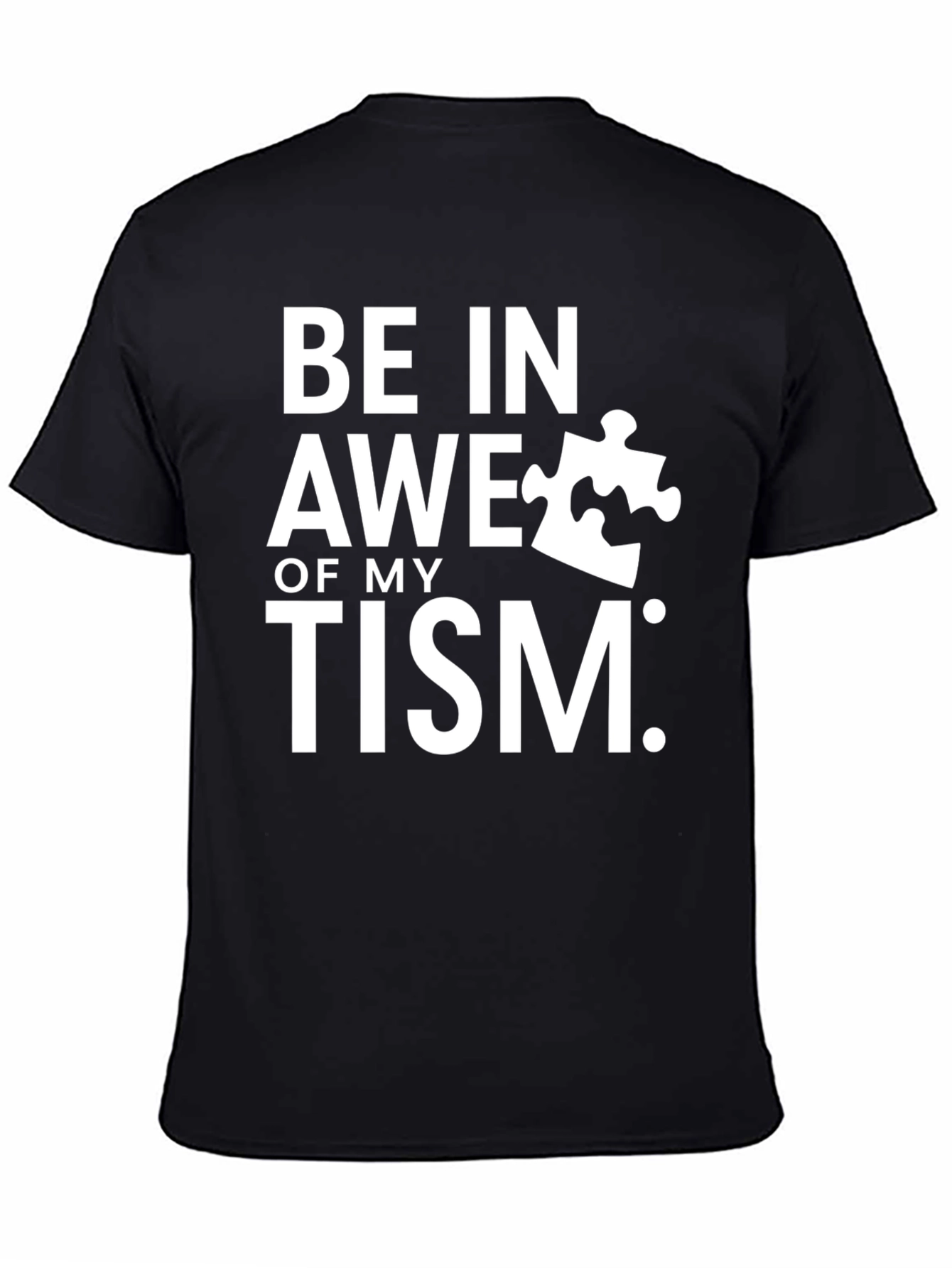 Be in Awe of My Tism T-Shirt