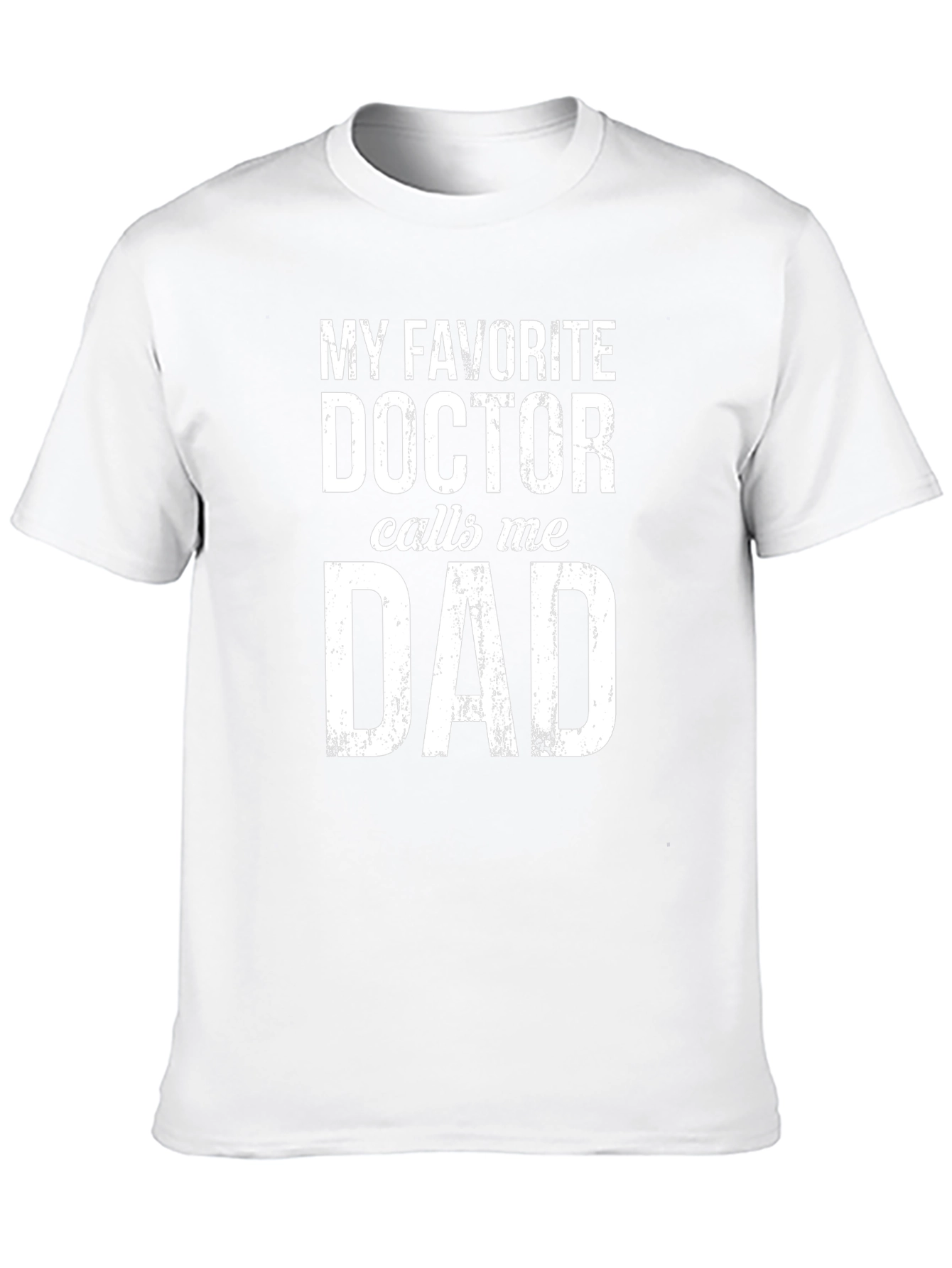 My Favorite Doctor Calls Me Dad T-Shirt