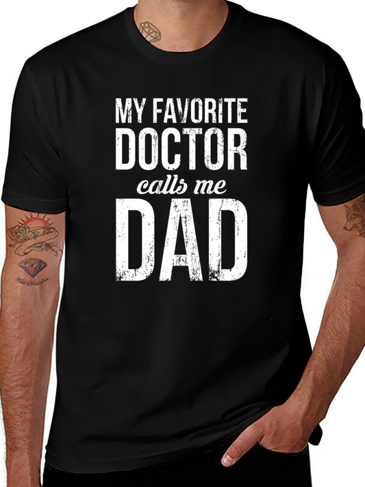 My Favorite Doctor Calls Me Dad T-Shirt