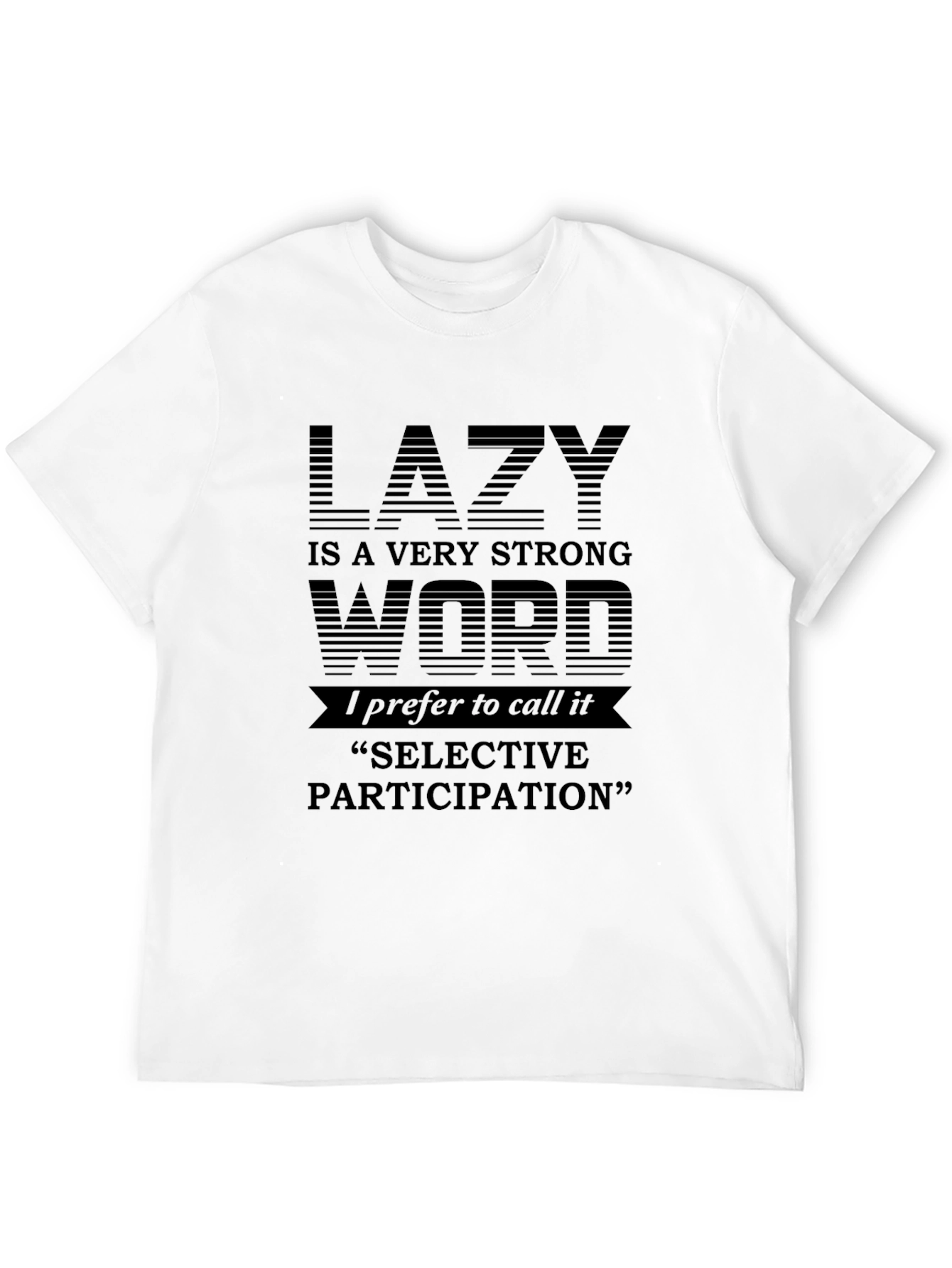 Lazy Selective Participation Graphic Tee