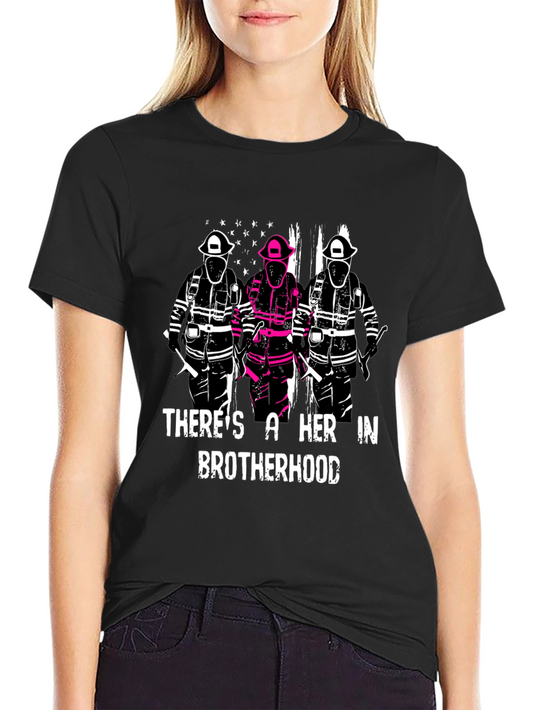 HER in Brotherhood Firefighter T-Shirt