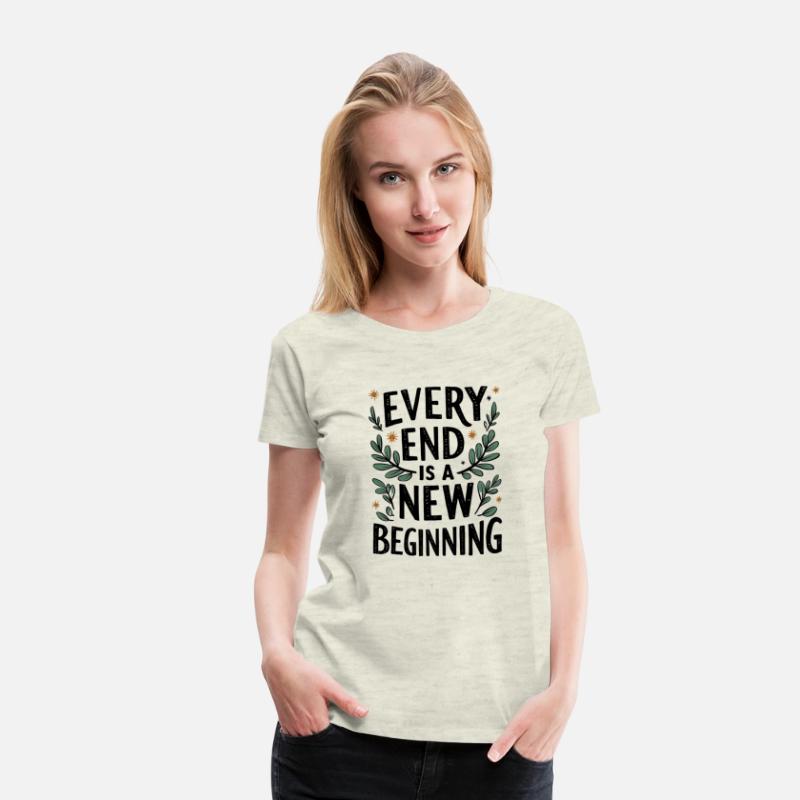 Every end is a new beginning Design