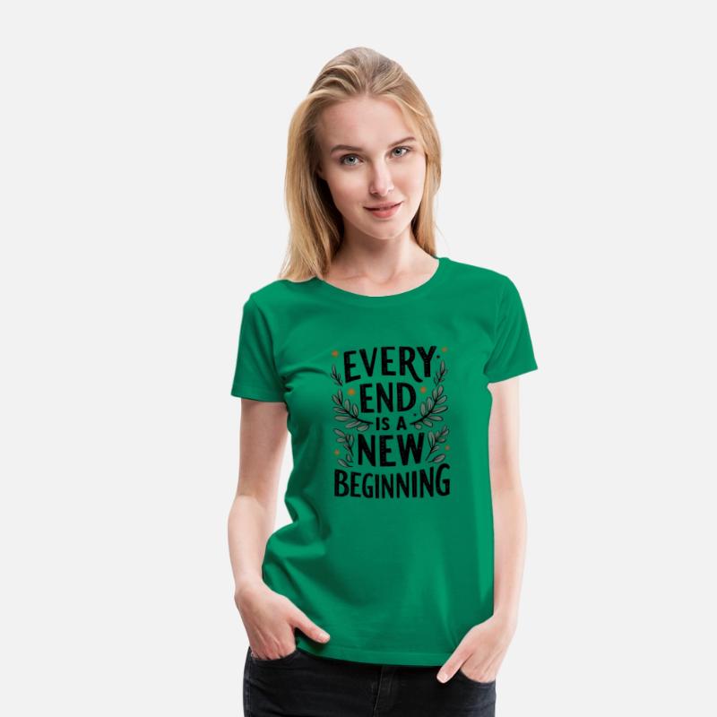 Every end is a new beginning Design