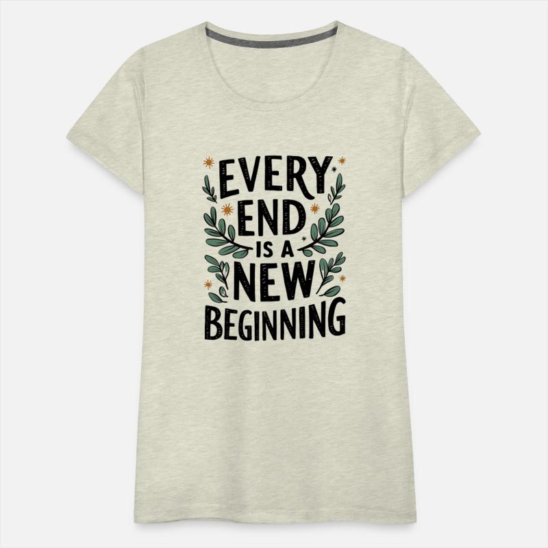 Every end is a new beginning Design
