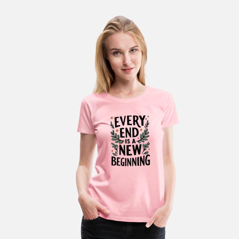 Every end is a new beginning Design